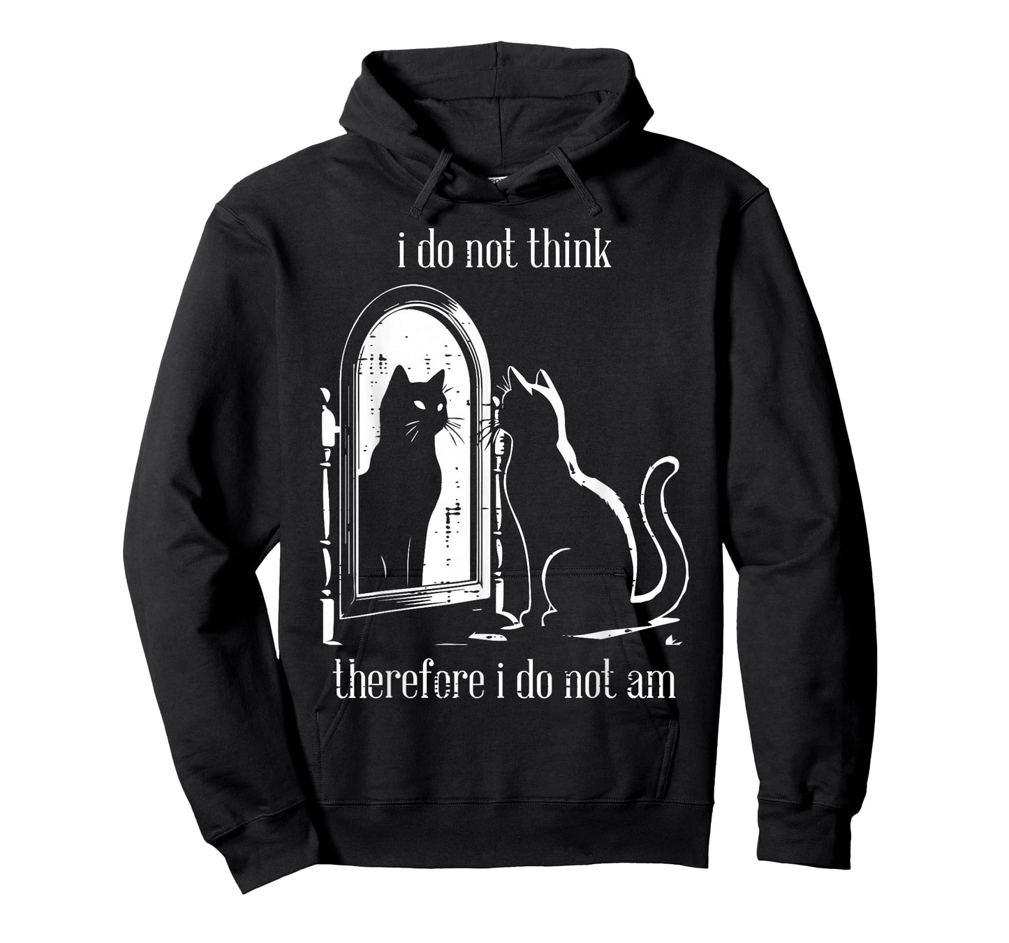 Cat I Do Not Think Therefore I Do Not Am Funny Men Women T-Shirt