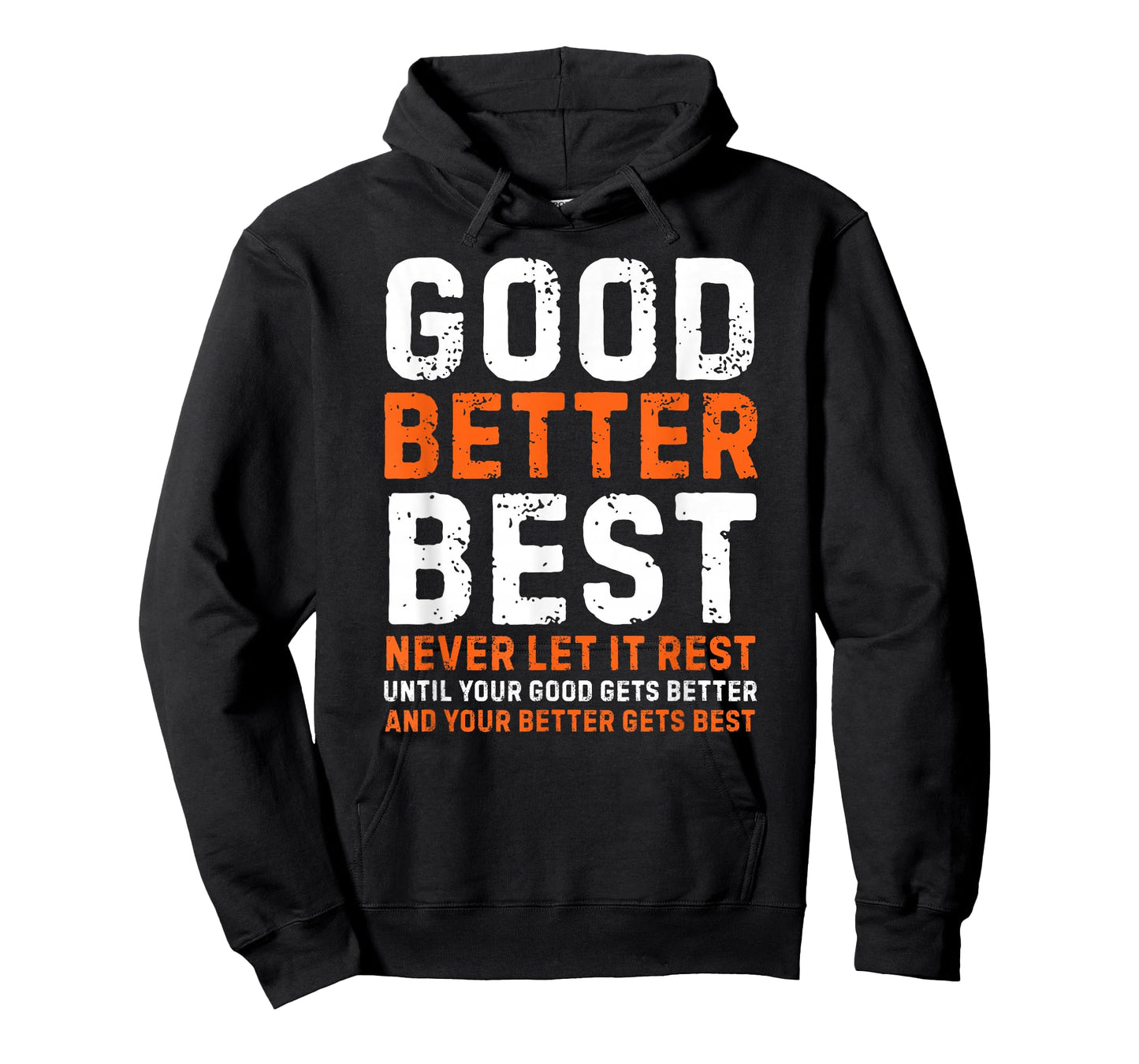 Good Better Best Never let it Rest Motivational Quote T-Shirt
