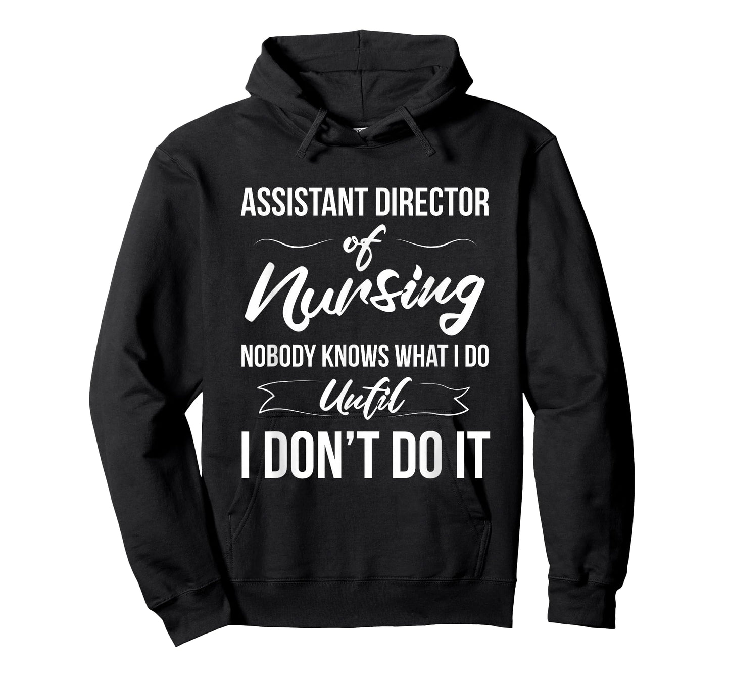 Assistant Director Of Nursing - Nobody Knows What I Do T-Shirt