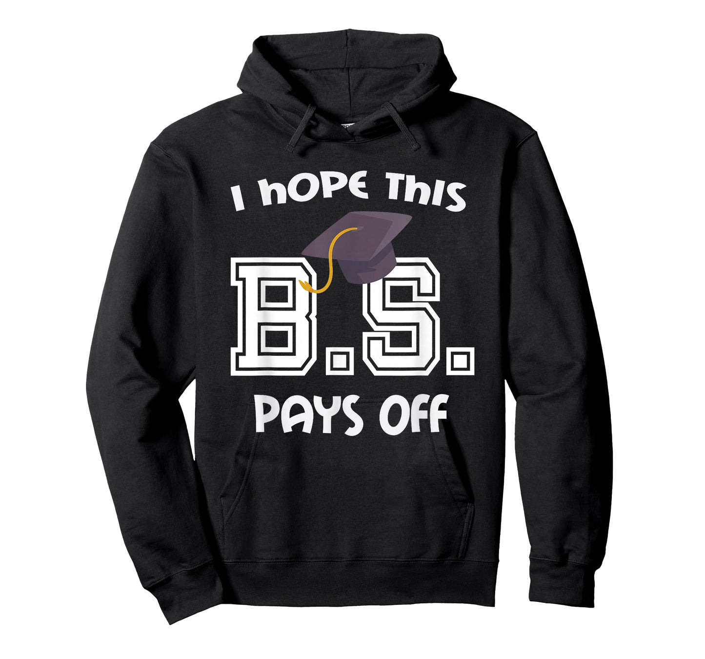 Bachelors Degree College Graduation Funny BS Pays Off T-Shirt