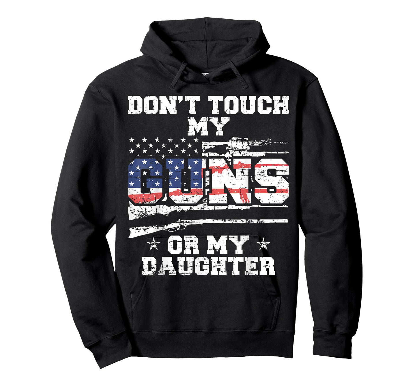 Do not touch my guns or my daughter - 2nd amendment USA Flag T-Shirt