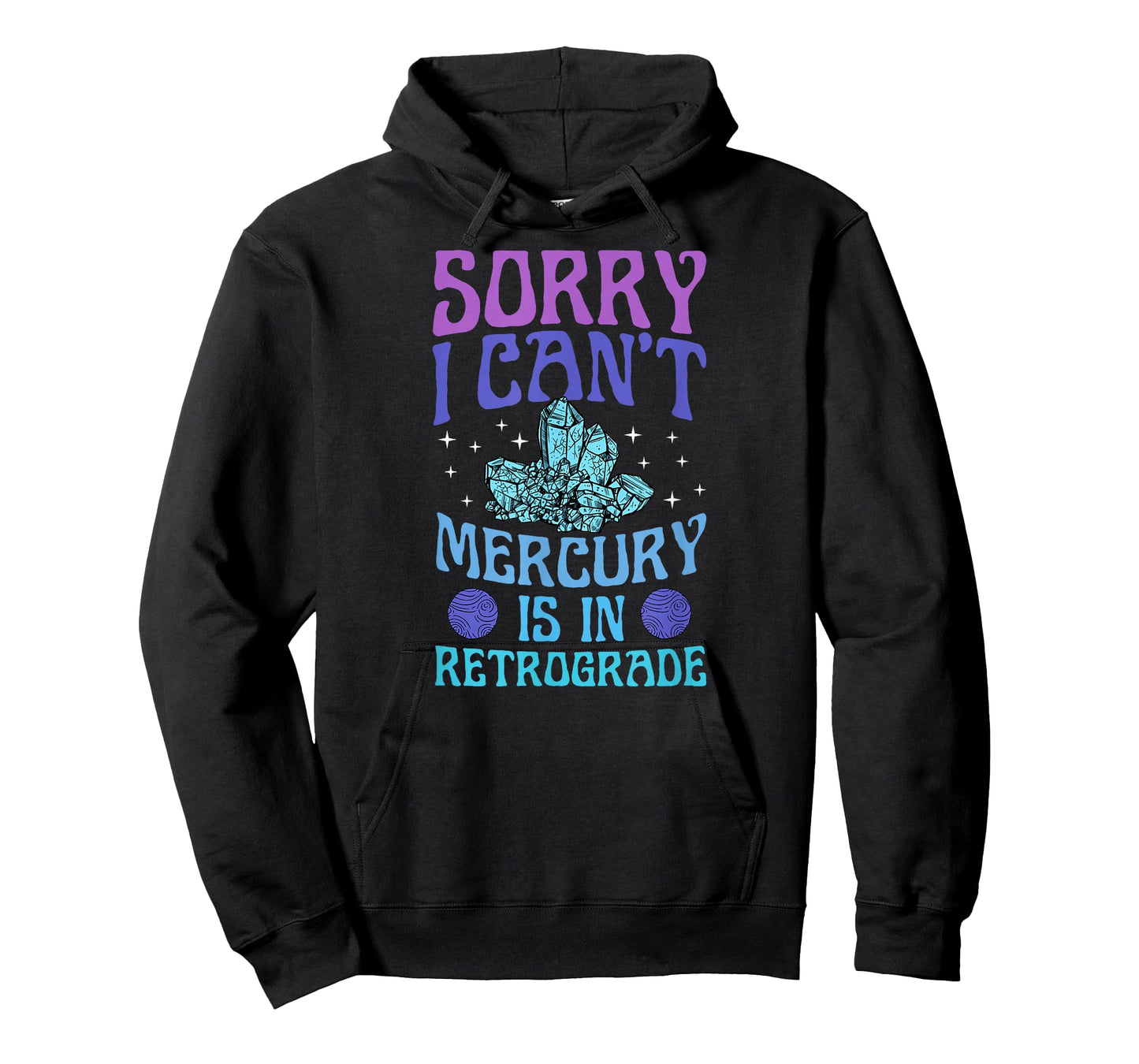Sorry I Can't Mercury Is In Retrograde Astrology Zodiac T-Shirt