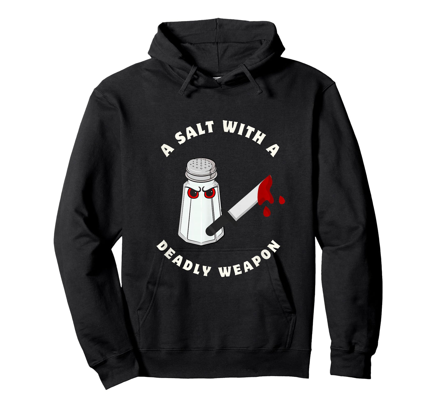 A Salt with a Deadly Weapon Food Joke Funny Sayings Graphic T-Shirt