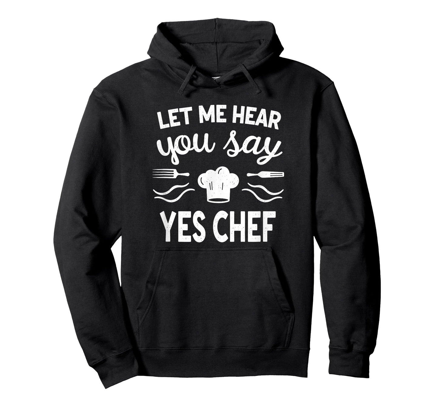 Culinary Cook Let Me Hear Your Say Yes Chef T-Shirt