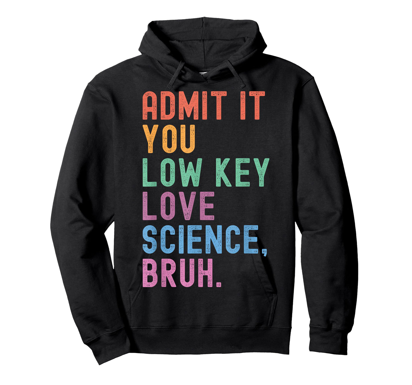 Admit It You Low Key Love Science Bruh Scientist Teacher T-Shirt