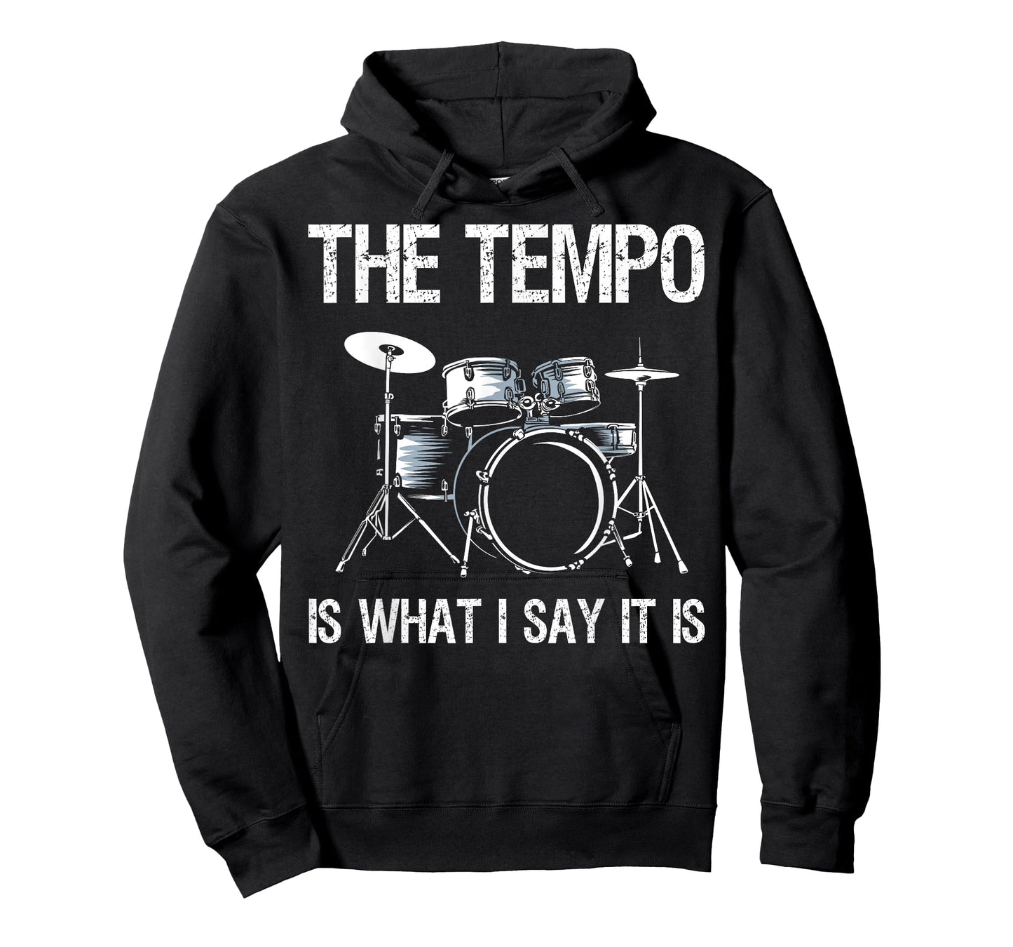 The Tempo is What I Say It is Gift Funny Drummer Men Women T-Shirt