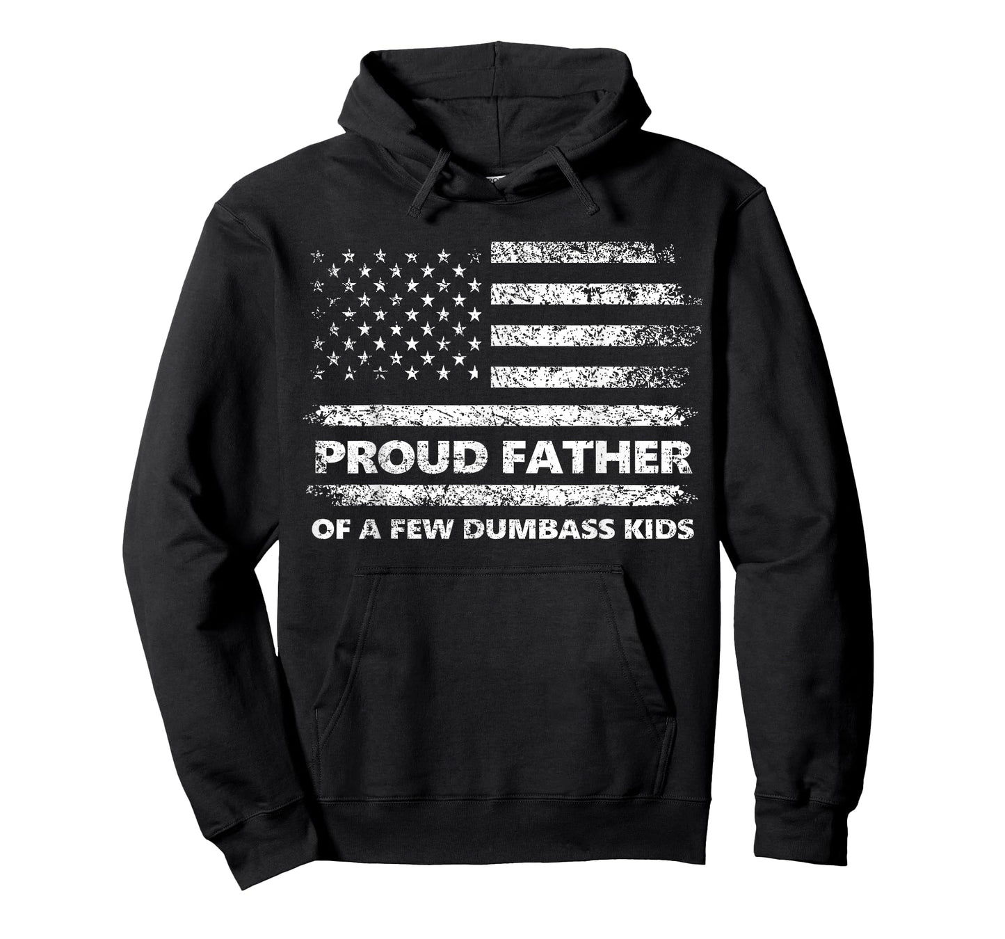 Proud Father of A Few Dumb-Ass Kids Funny Father's Day Quote T-Shirt