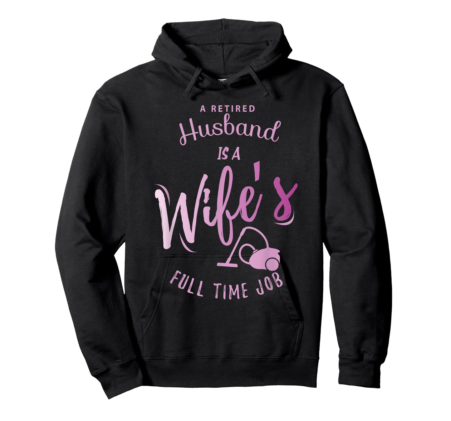 A Retired Husband is a Wife's Full Time Job T-Shirt T-Shirt