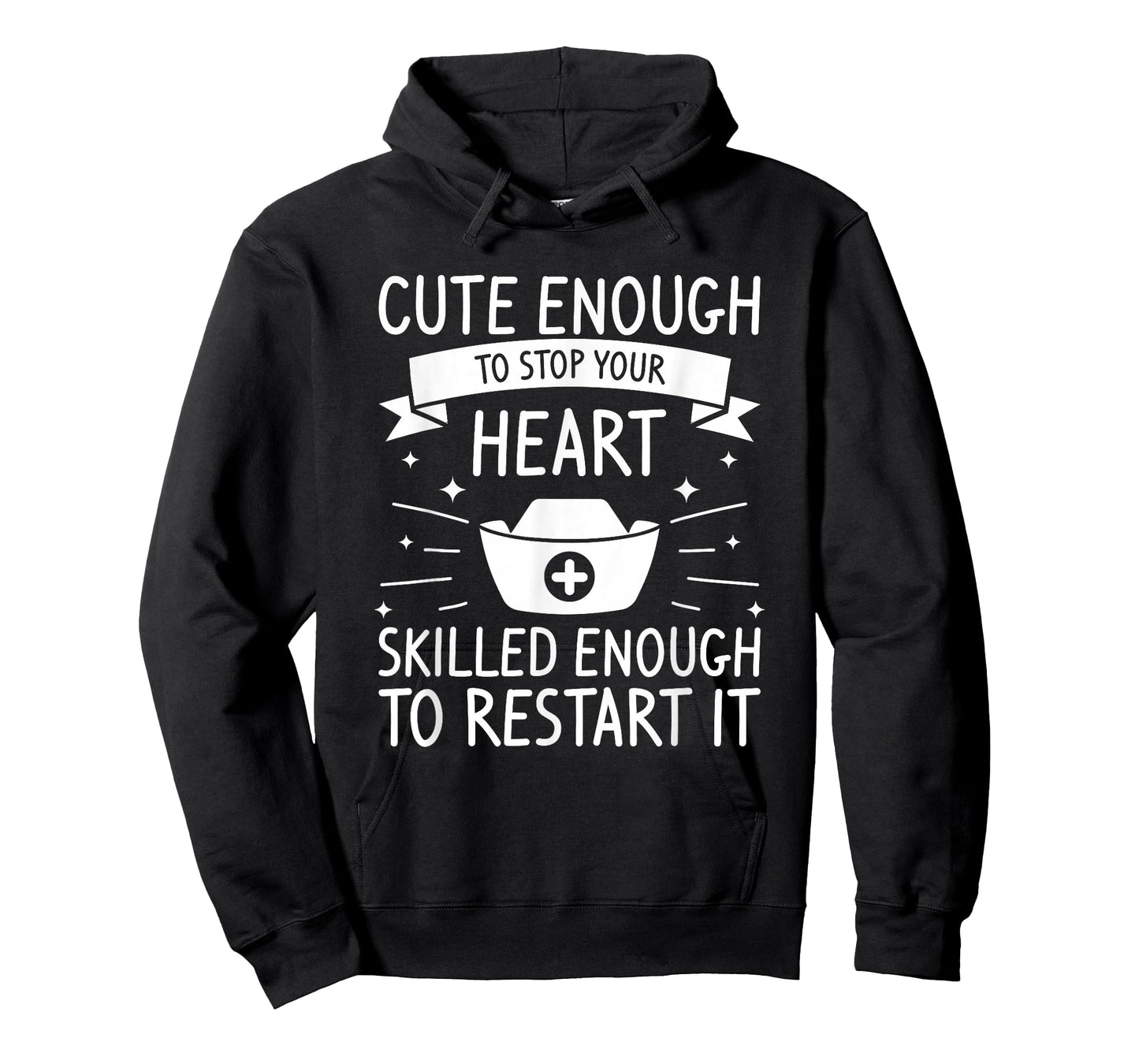 Cute Enough To Stop Your Heart Skilled Enough To Restart It T-Shirt