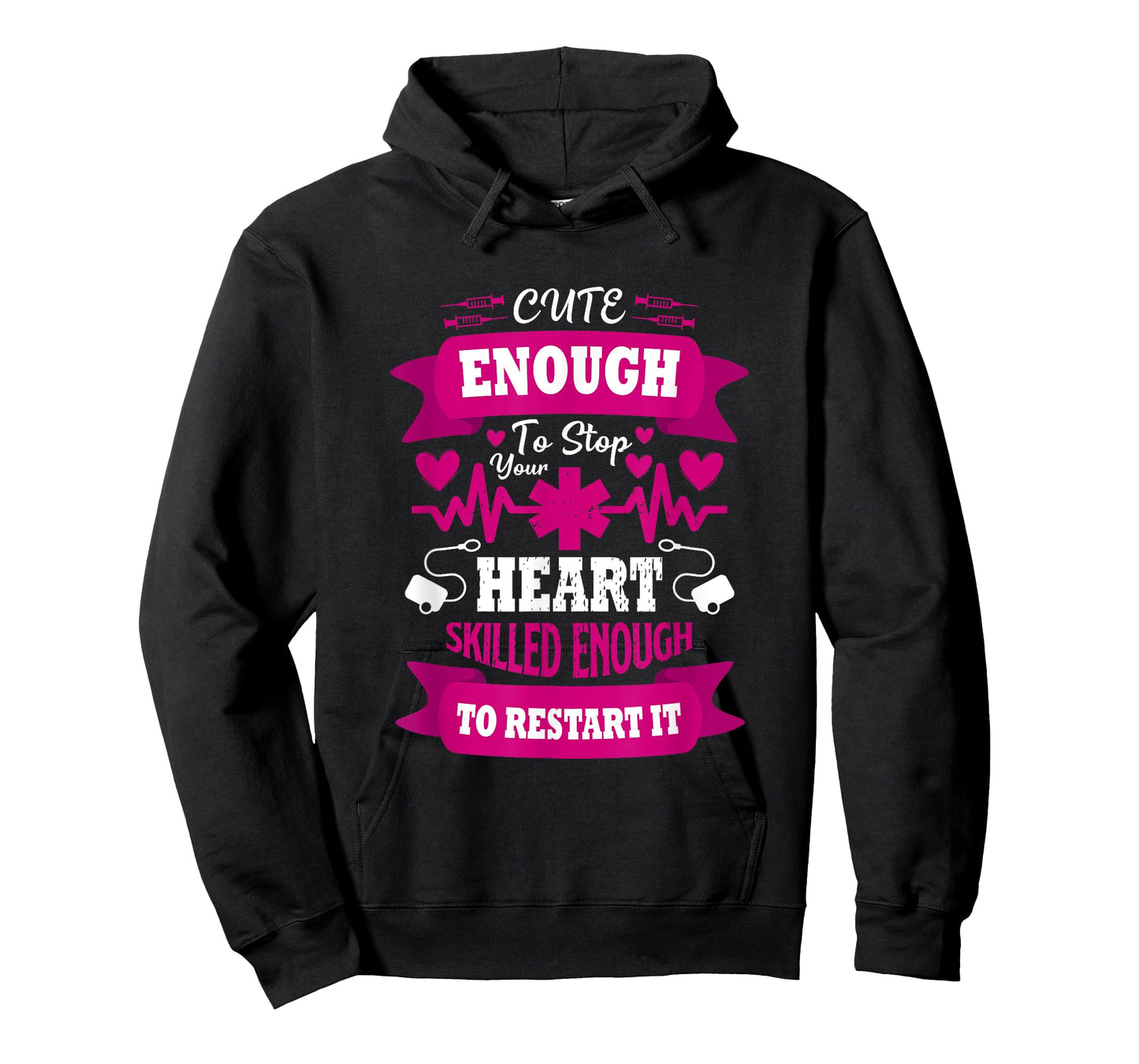 Cute enough to Stop Your Heart Skilled enough to Restart it T-Shirt