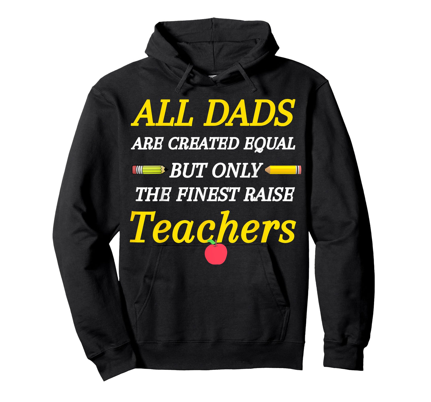 All Dads Are Created Equal But Only The Finest Raise Teacher Men Women Girls Kids T-Shirt