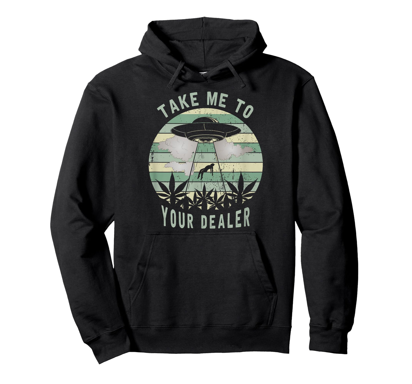 Take Me To Your Dealer Weed Marijuana - UFO Alien Abduction T-Shirt