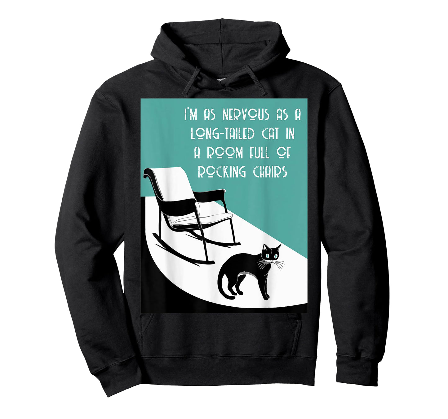 nervous as a long tailed cat in room full of rocking chairs T-Shirt for Men Women Kids
