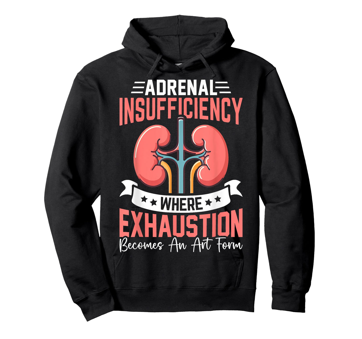 Adrenal Insufficiency Exhaustion Becomes An Art Gift T-Shirt