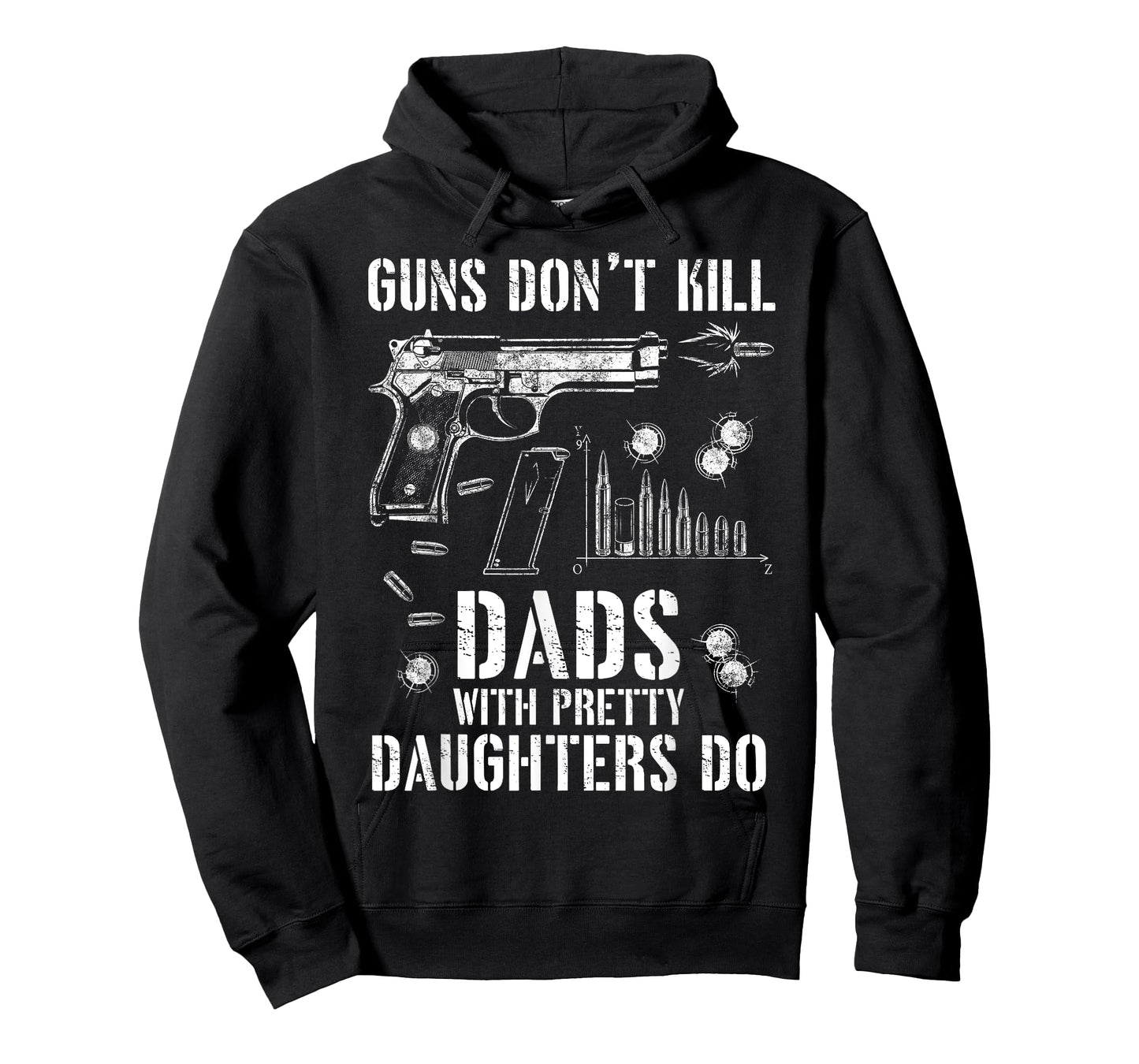 Guns Don't Kill People Dads With Pretty Daughters Humor Dad T-Shirt