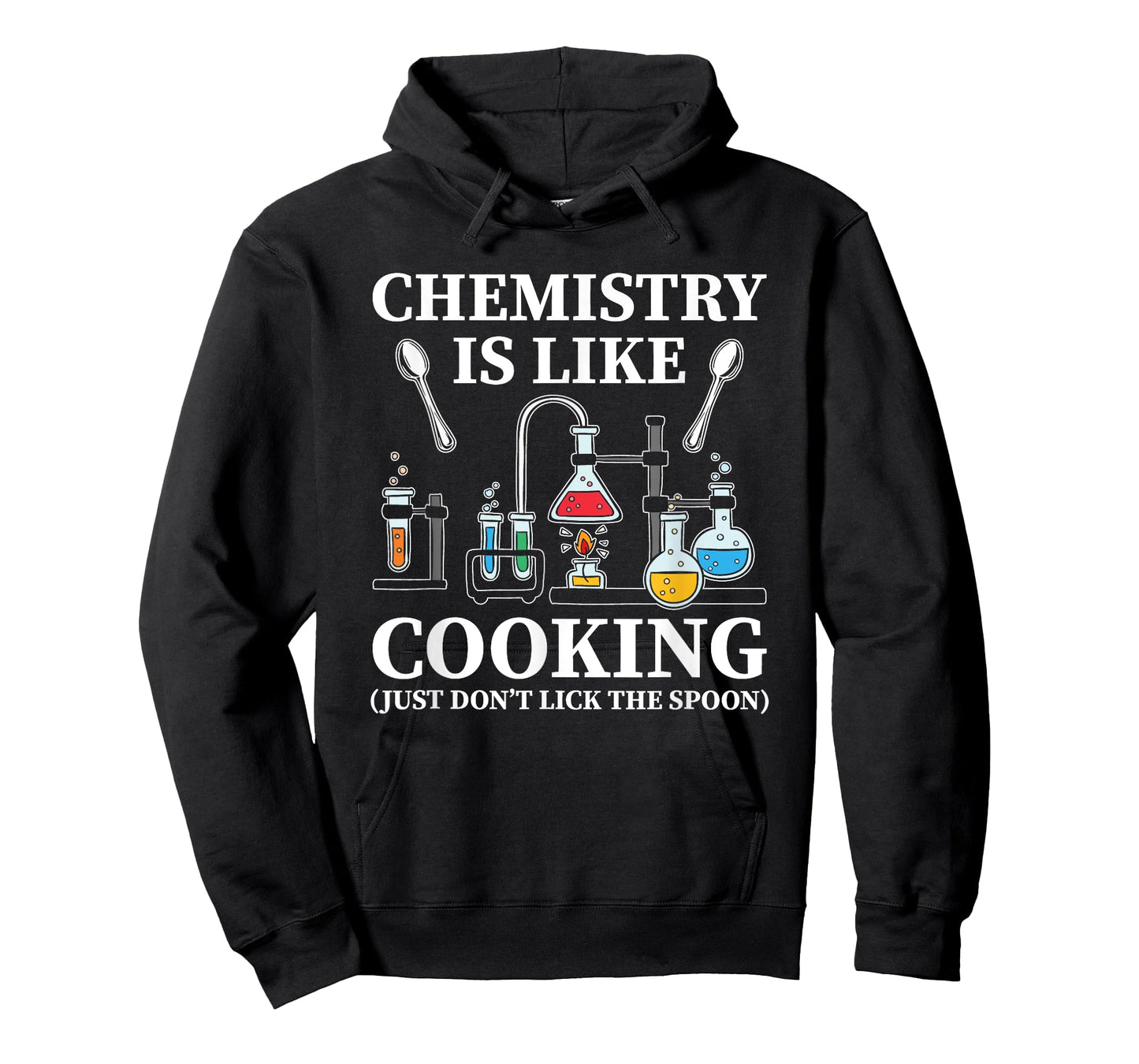 Chemistry Is Like Cooking Just Don't Lick The Spoon T-Shirt