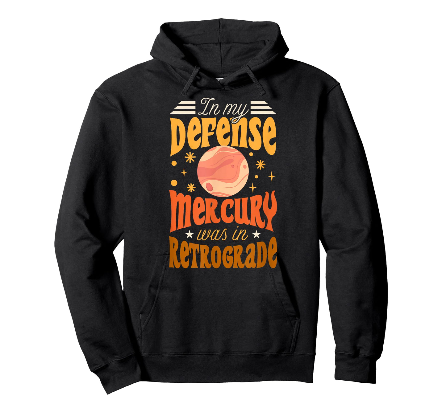 In My Defense Mercury Was In Retrograde Funny Astrology T-Shirt
