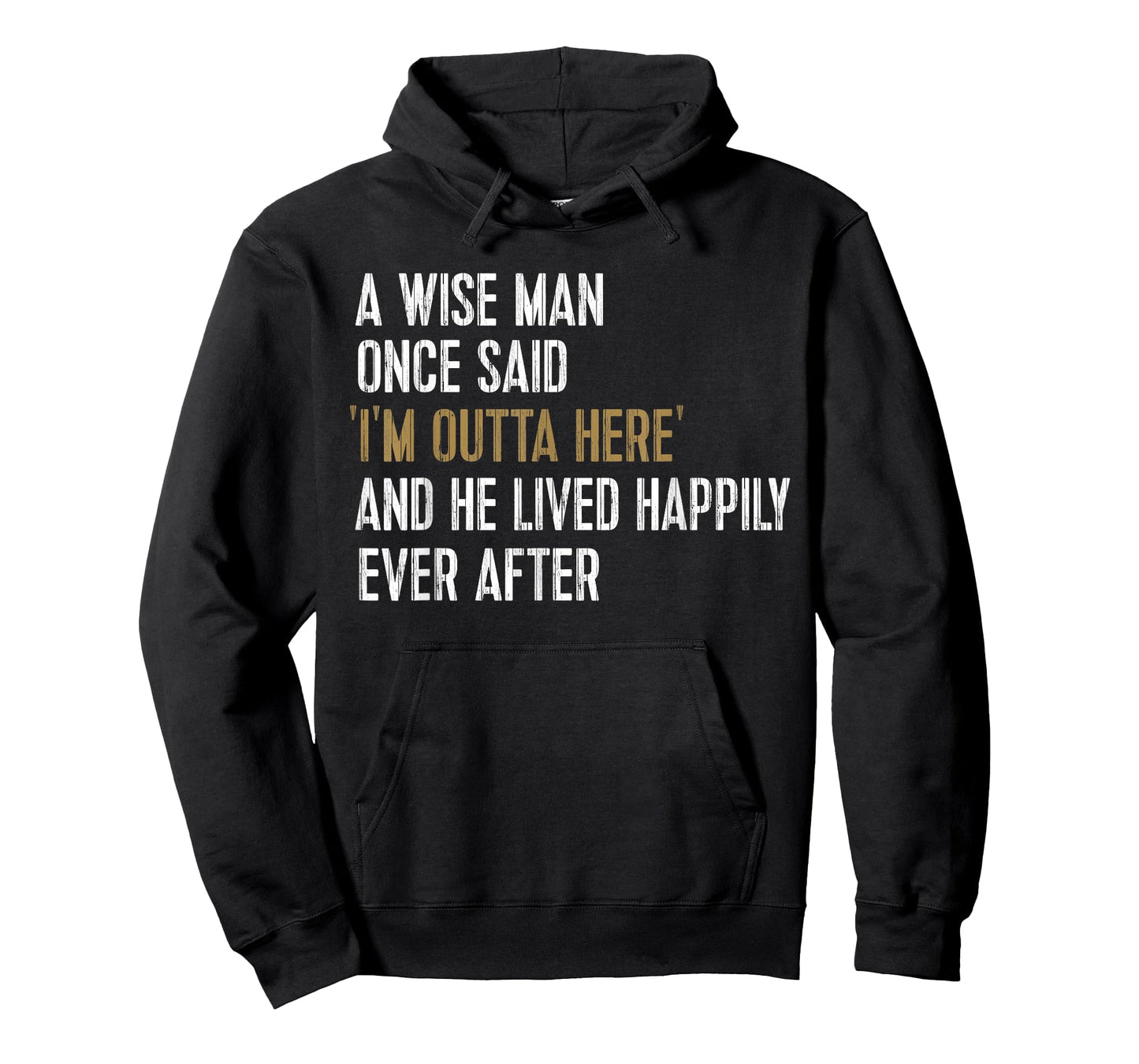 A Wise Man Once Said I'm Outta Here Retirement Gifts Retired T-Shirt