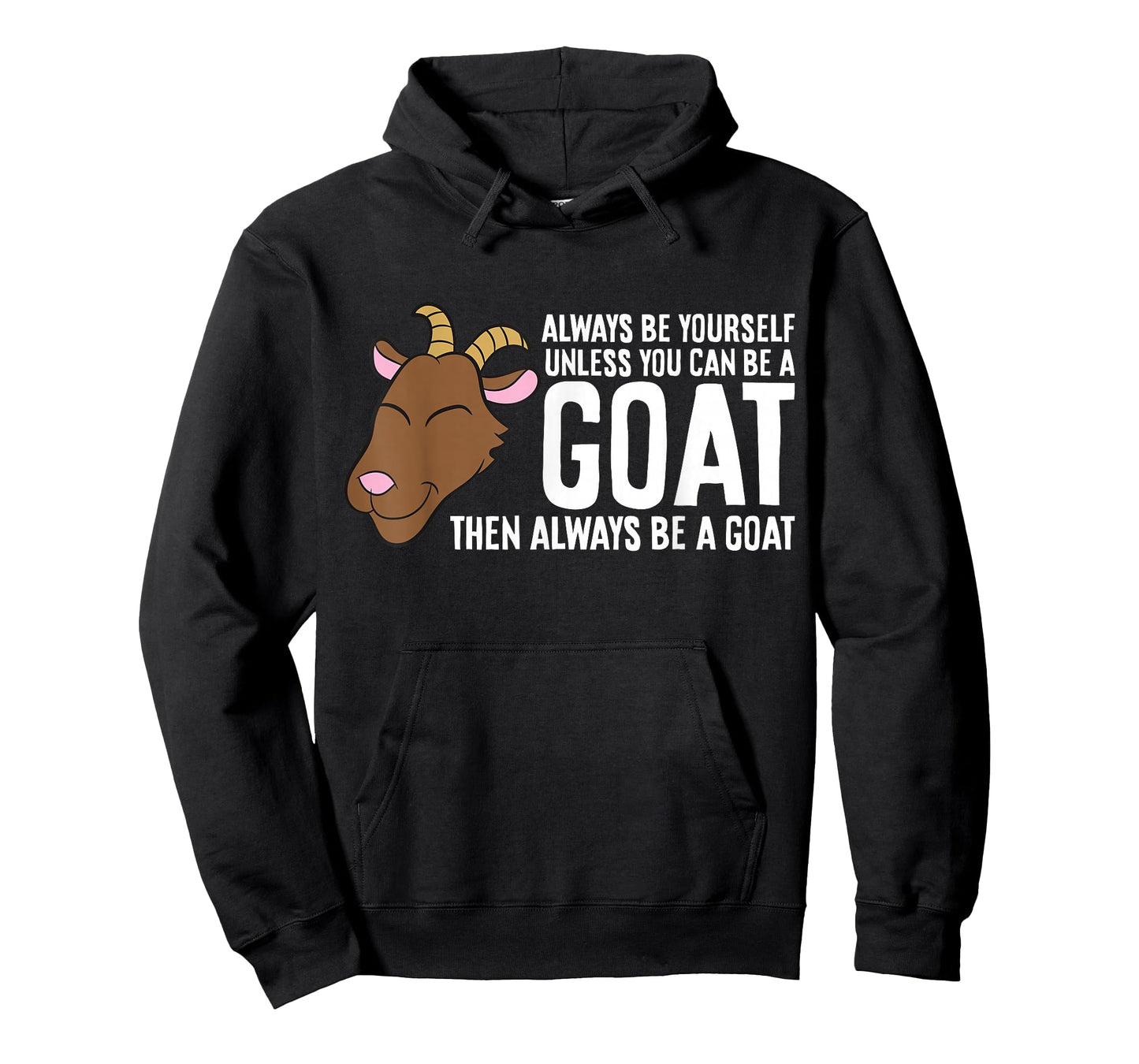 Always Be Yourself Unless You Can Be A Goat T-Shirt