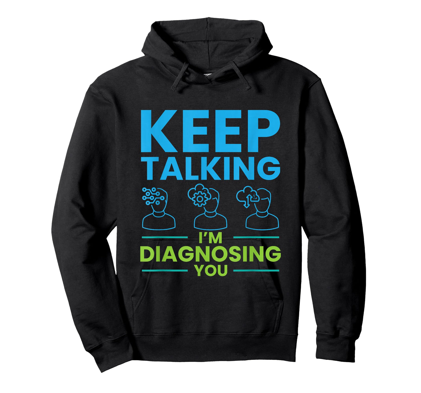 Keep Talking I'm Diagnosing You Psychology Gift T-Shirt