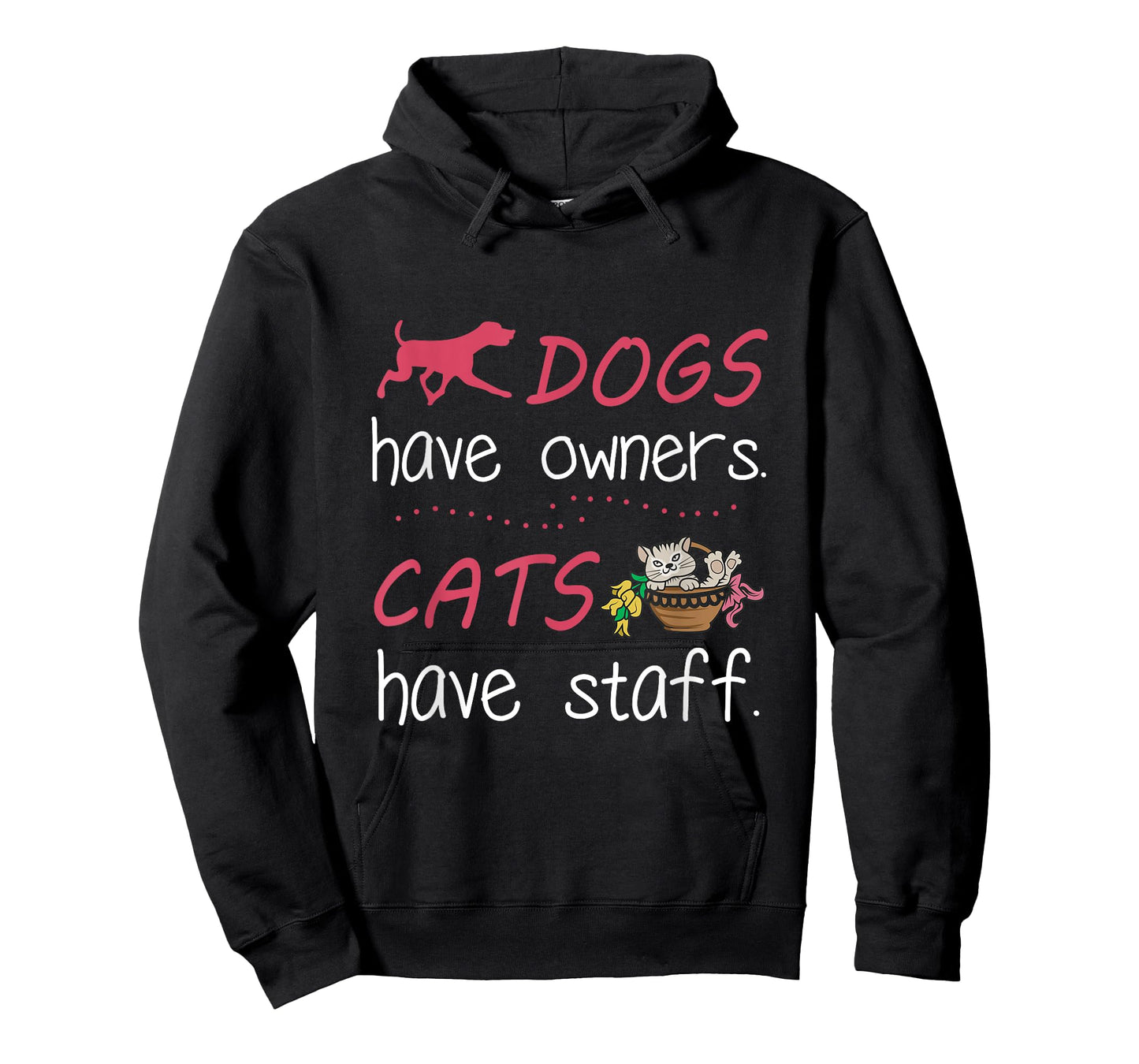 Dogs Have Owners Cats Have Staff Tshirt for Dog & Cat Lover Men Women T-Shirt