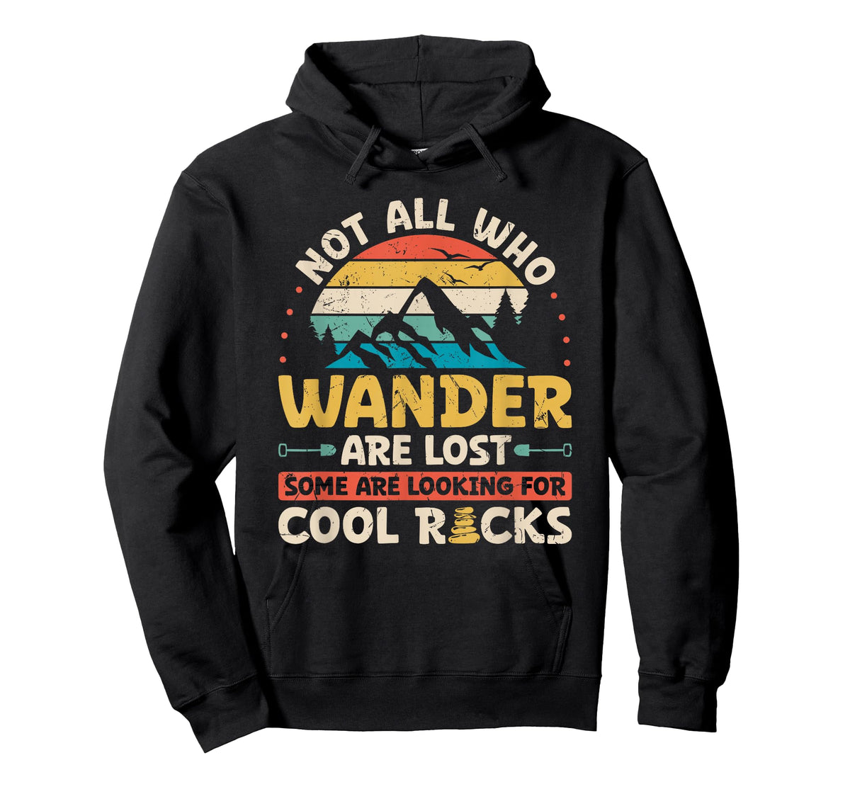 Not All Who Wander are Lost Some are Looking for Cool Rocks T-Shirt