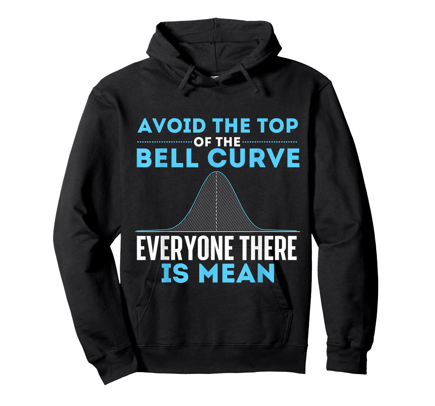 Avoid The Top of The Bell Curve - Data Scientist Statistics T-Shirt Small