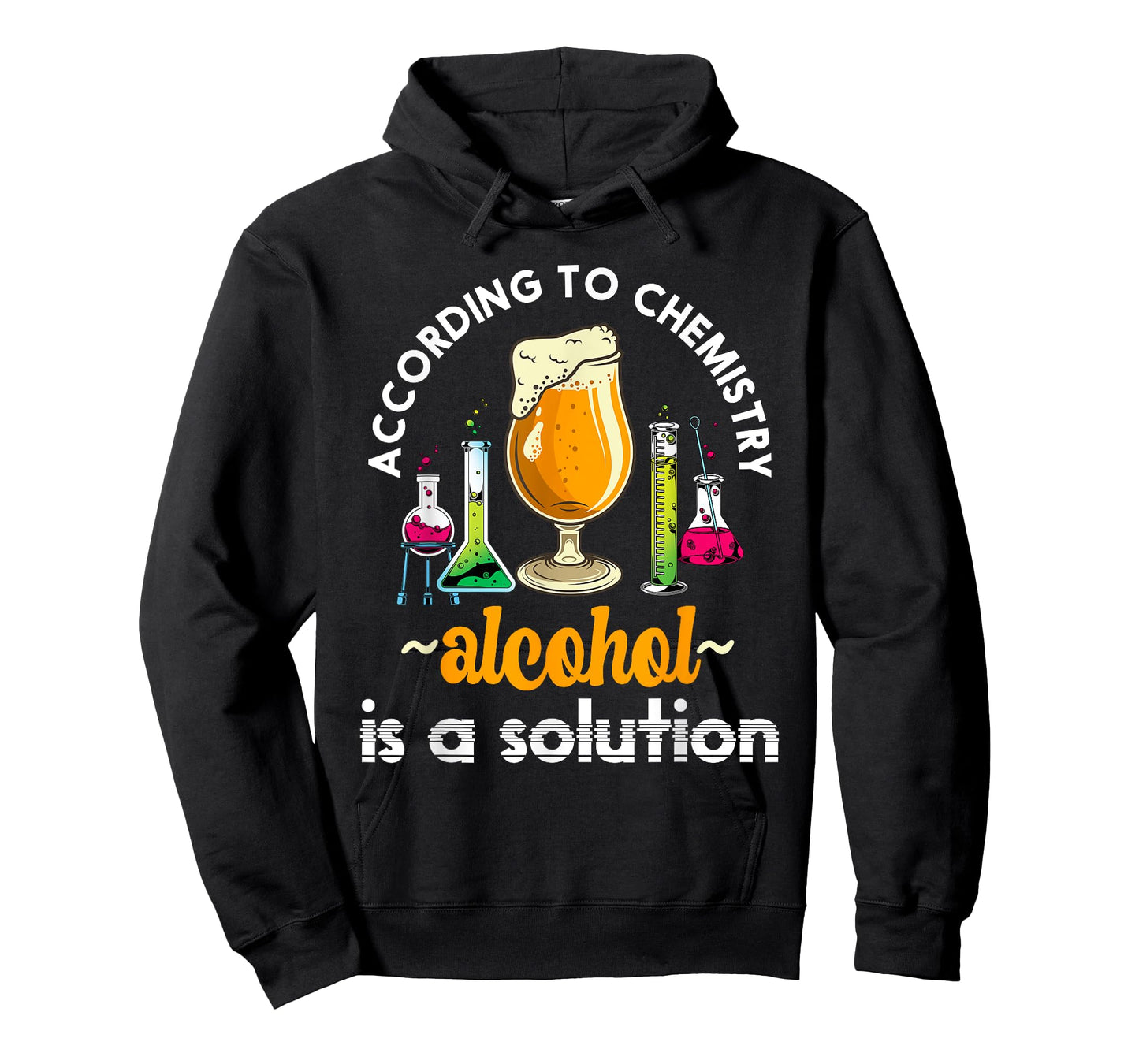 According To Chemistry Alcohol Is A Solution Funny Chemistry T-Shirt