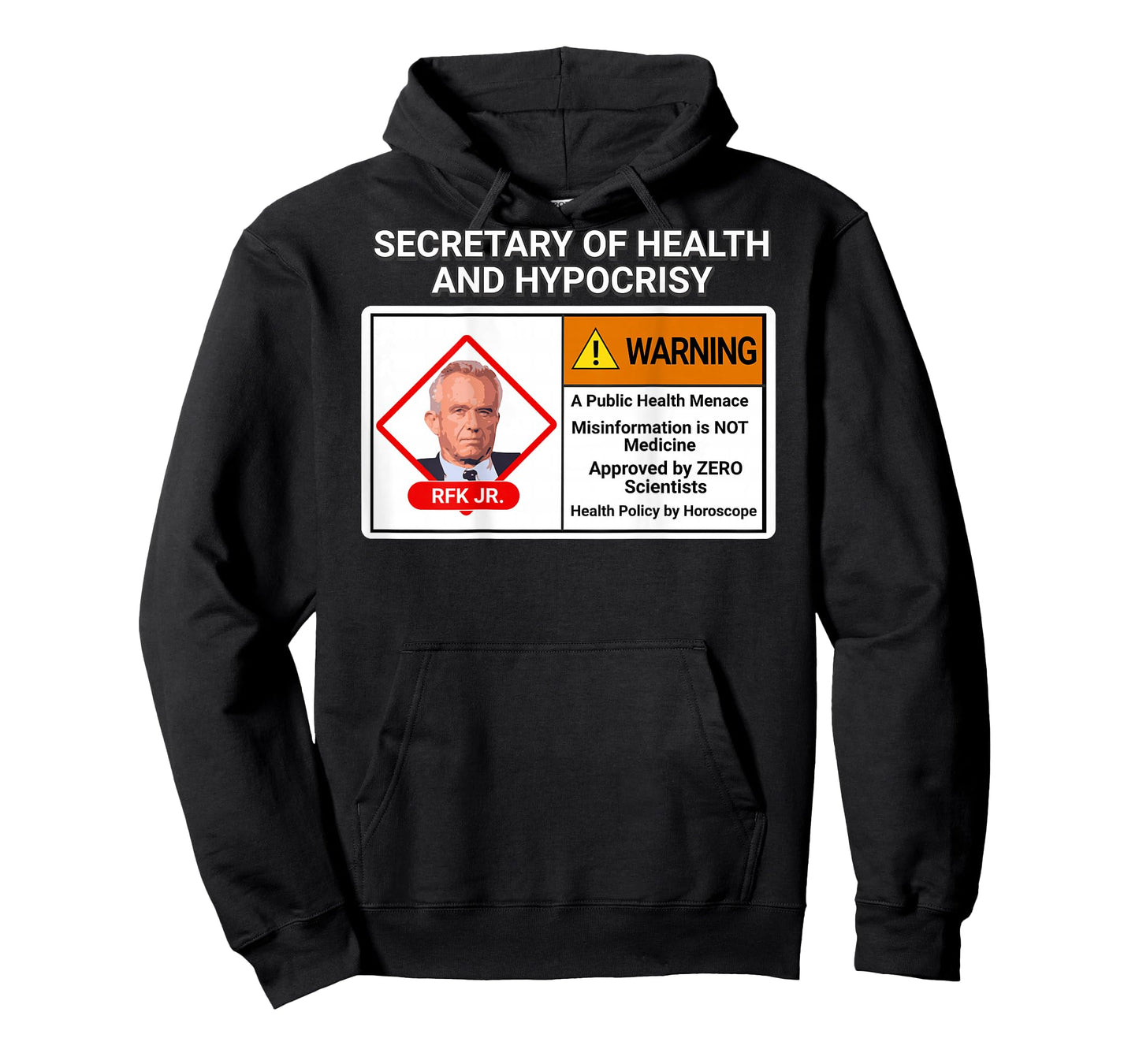 RFK Jr Sarcasm Secretary Health Hypocrisy Menace Unqualified T-Shirt