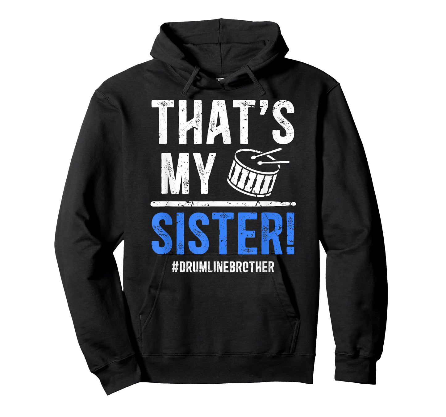 That's My Sister Drumline Brother Drumline Bro T-Shirt
