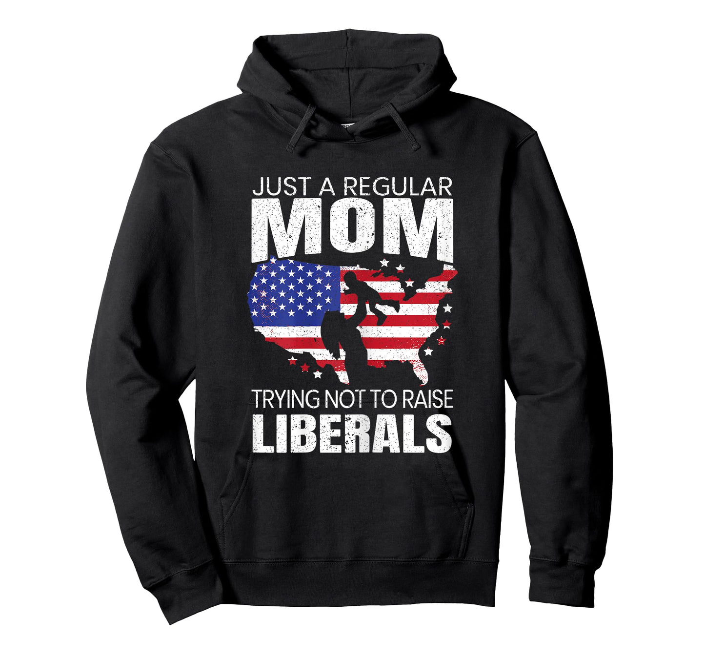 Just A Regular Mom Trying Not To Raise Liberals for a Mama T-Shirt