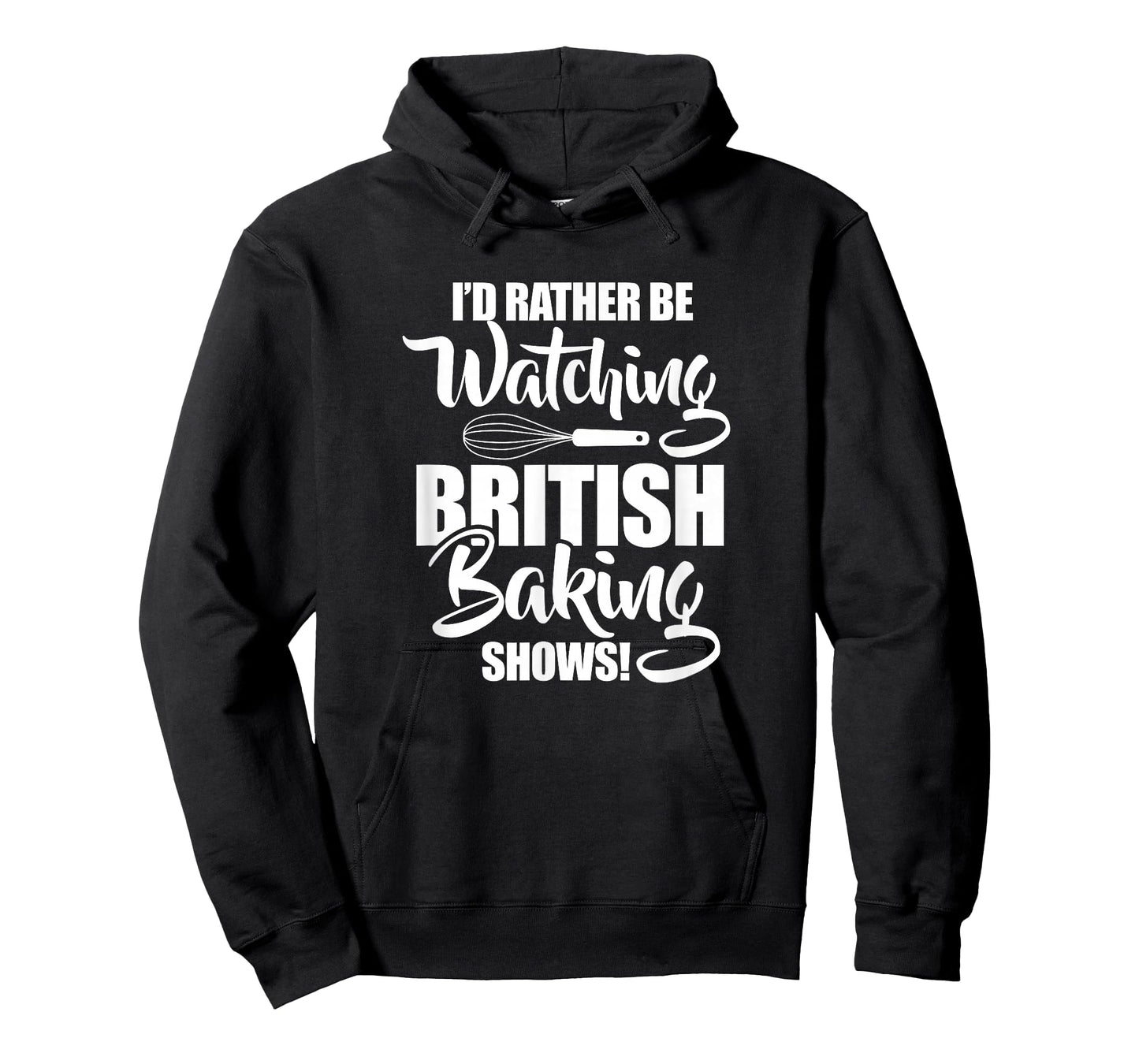 Baking Baker I'd Rather Be Watching British Baking Shows T-Shirt