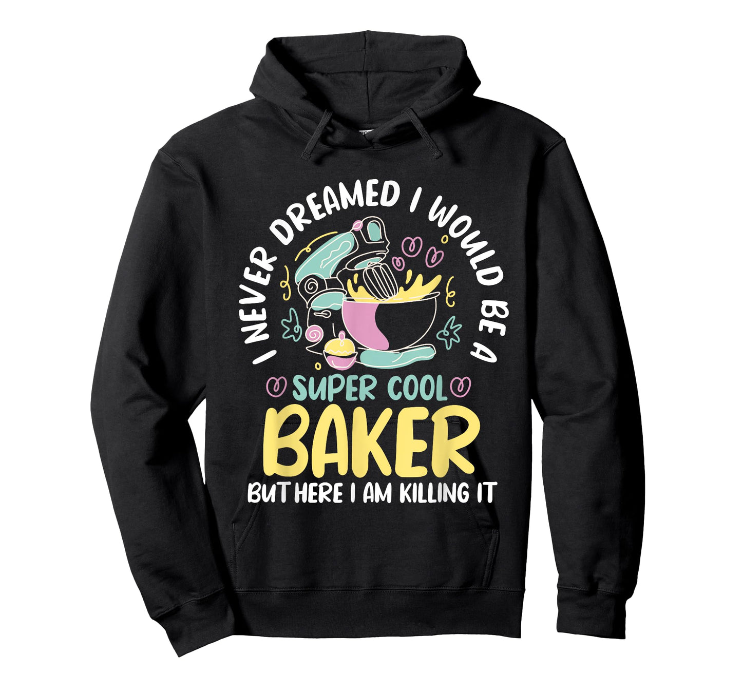 Baker Dream Pastry Chef Cook Culinary Bakery Owner T-Shirt