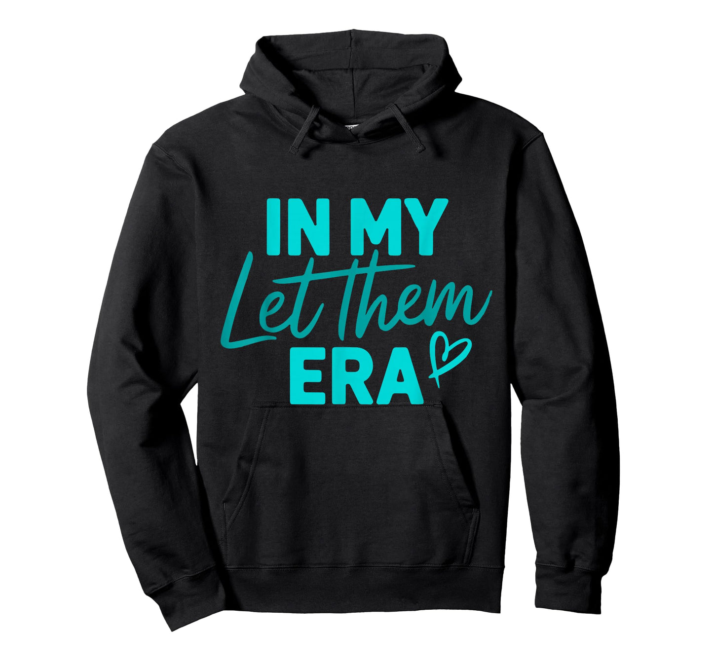 in My Let Them Era T-Shirt