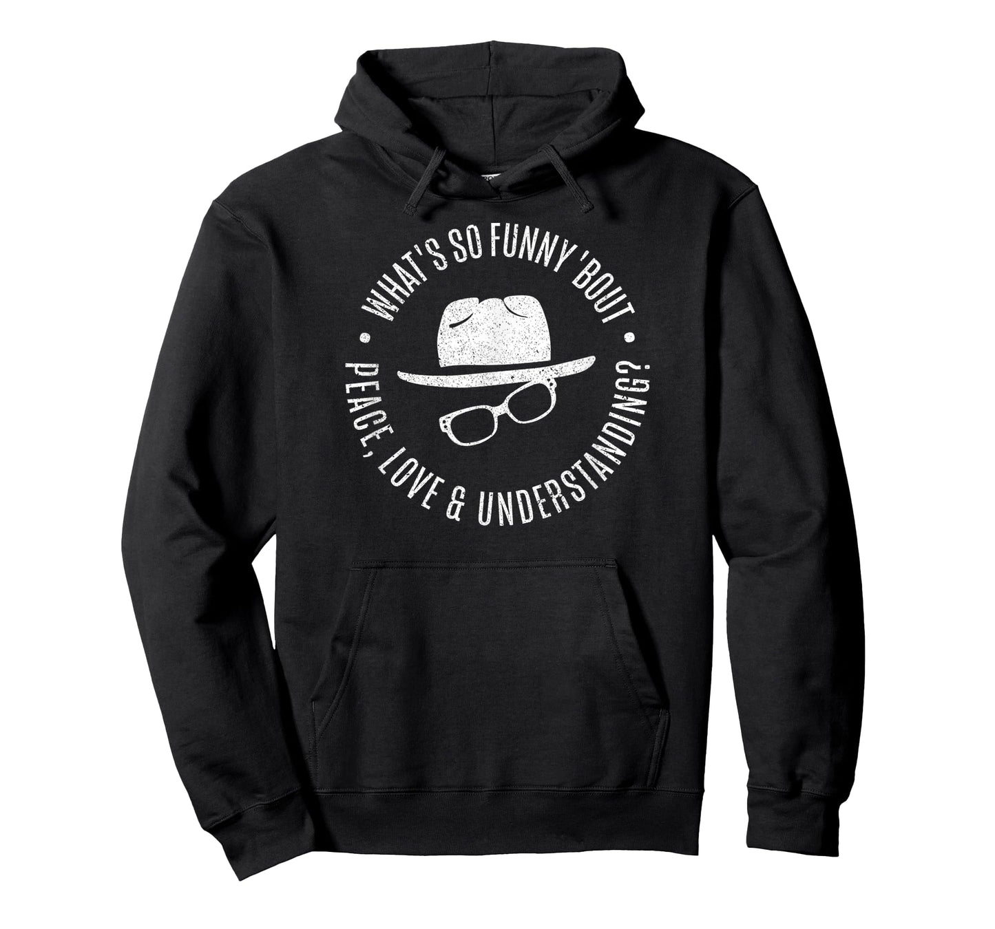 Quote What's So Funny 'bout Peace Love And Understanding T-Shirt