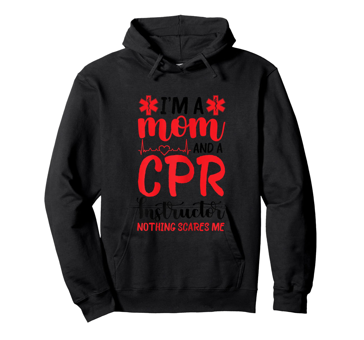 CPR Instructor First Aid Instructor Mom Nothing Scares Me T-Shirt