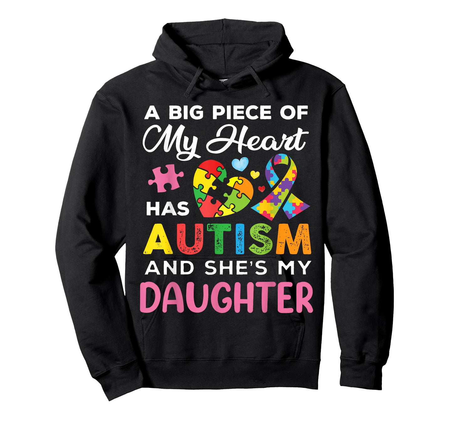 A Big Piece of My Heart Has Autism and She is My Daughter T-Shirt