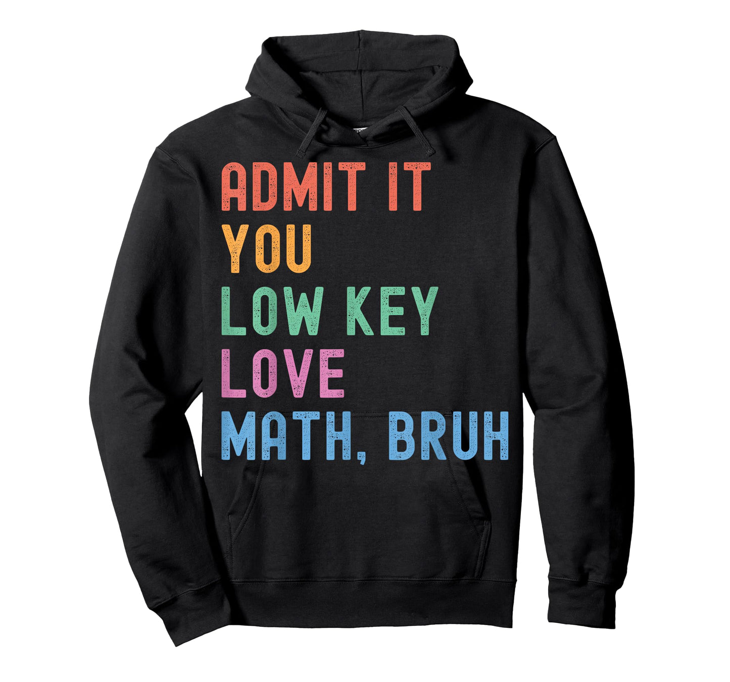 Admit It You Low Key Love Math Bruh Teacher Funny Nerdy Math T-Shirt