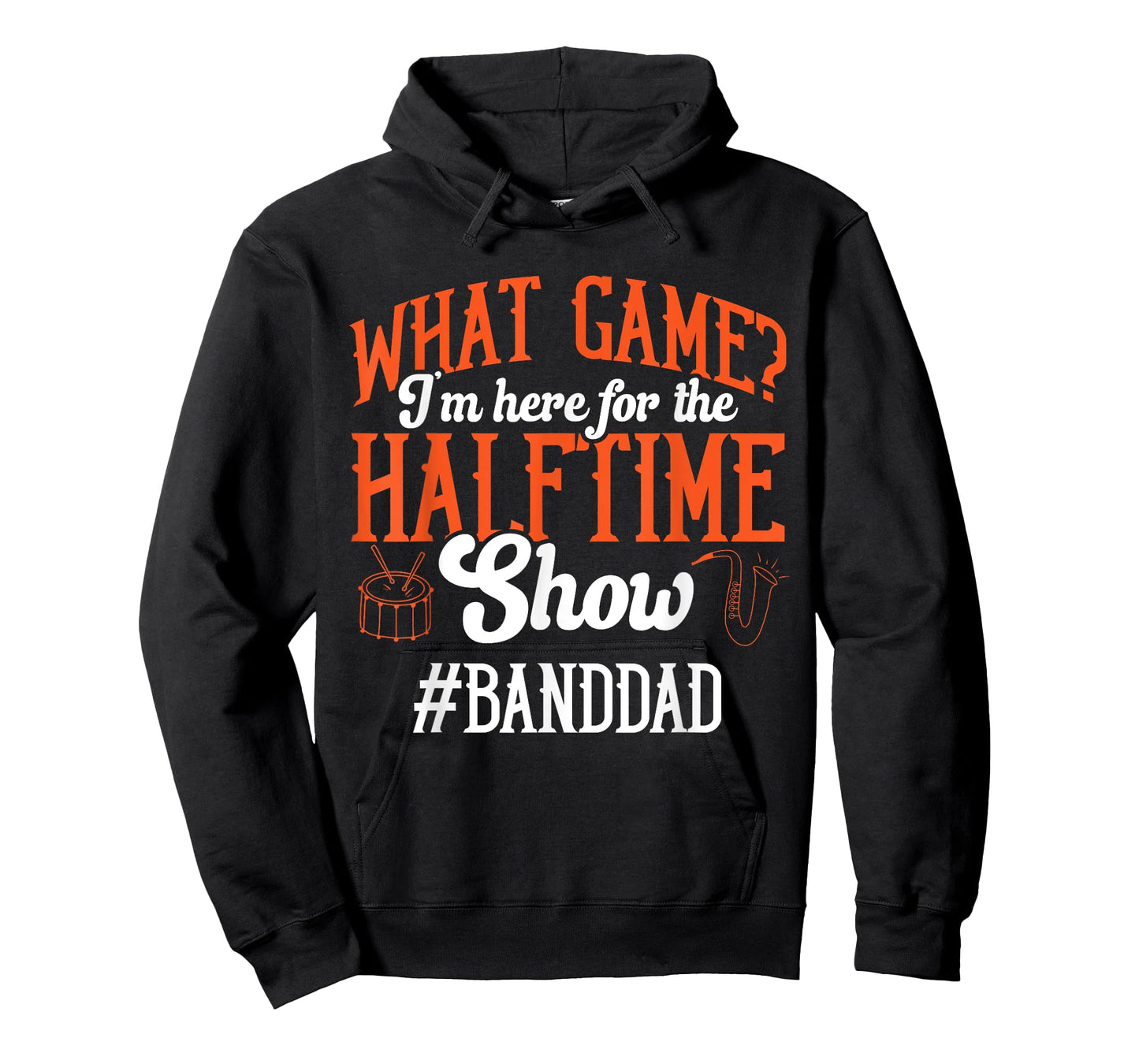 What Game I'm Here For The Halftime Show Marching Band Dad T-Shirt