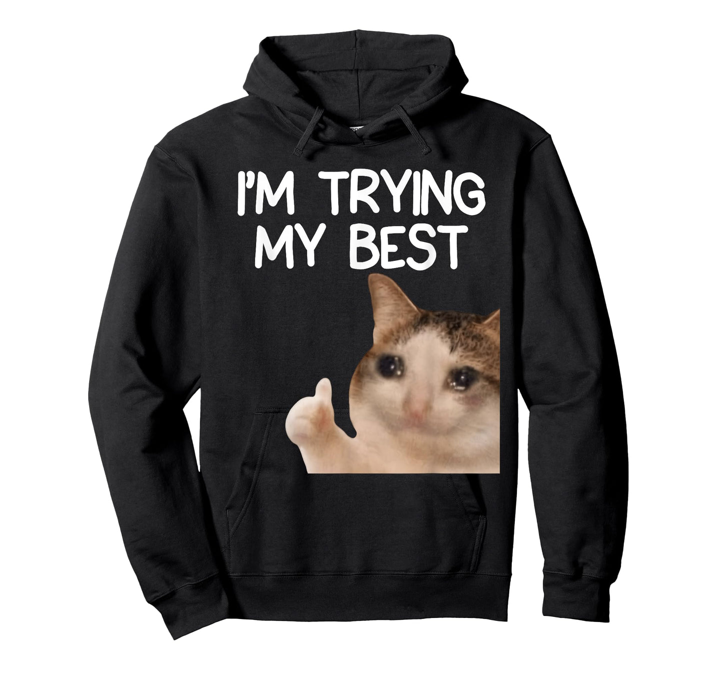 I'm Trying My Best Funny Crying Cat Meme Men Women Kids T-Shirt