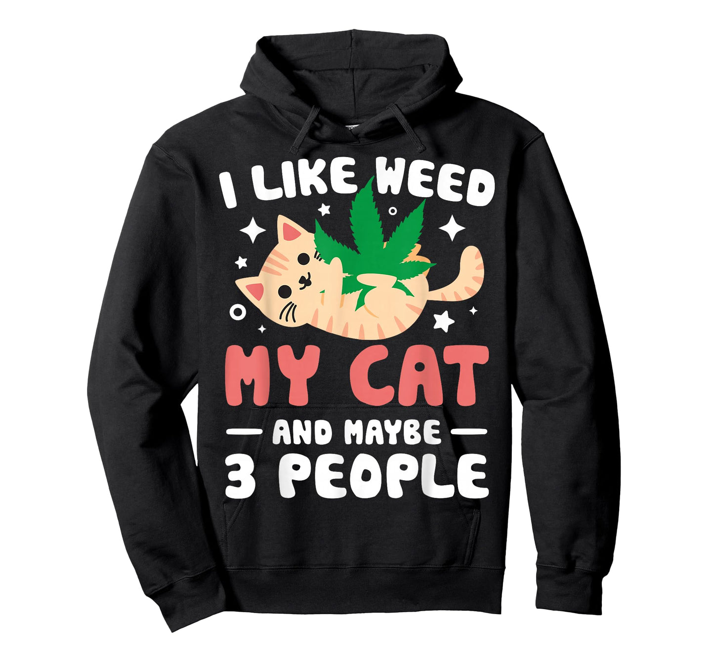 I Like Weed My Cat Maybe 3 People 420 Cannabis Stoner Gift T-Shirt