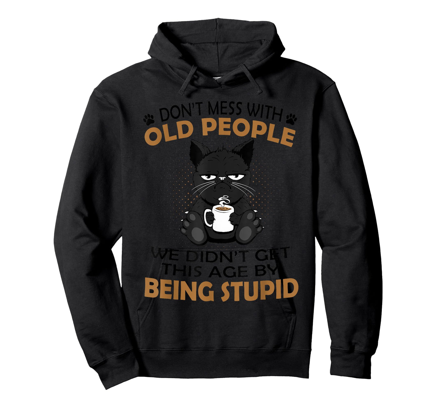 Black Cat Don’t Mess With Old People We Didn’t Get This Age T-Shirt