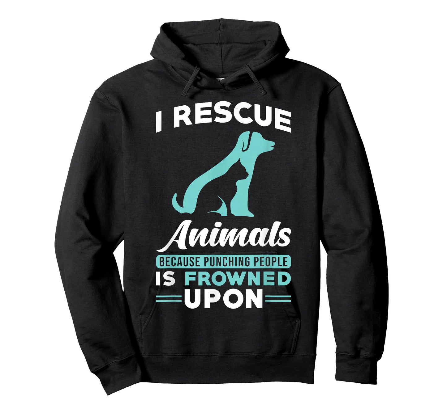 I Rescue Animals because punching people is frowned upon T-Shirt