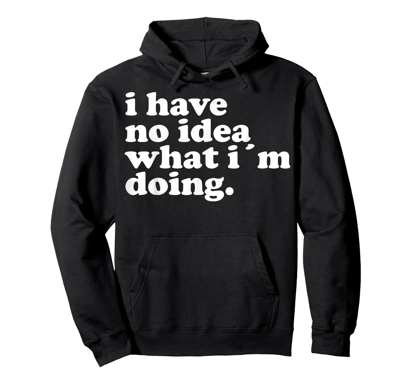 I have no idea what I'm doing Humorous funny quote T-Shirt