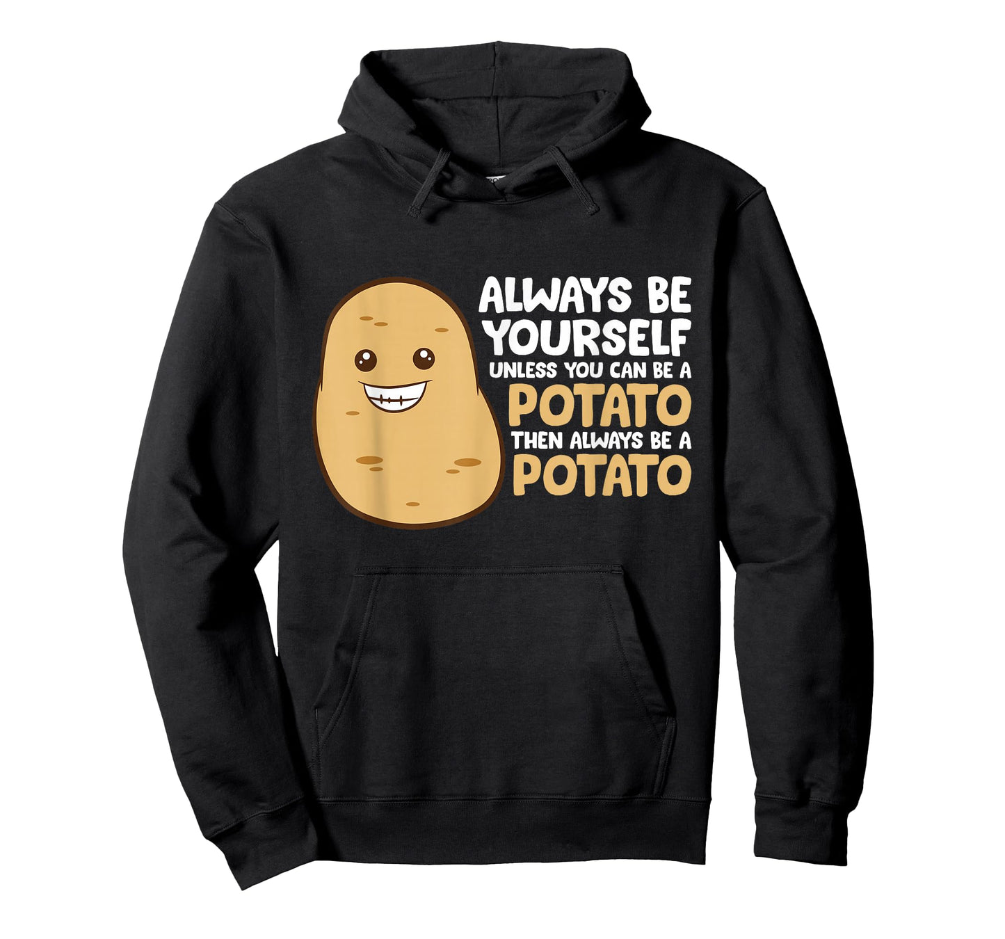 Always Be Yourself Unless You Can Be A Potato T-Shirt