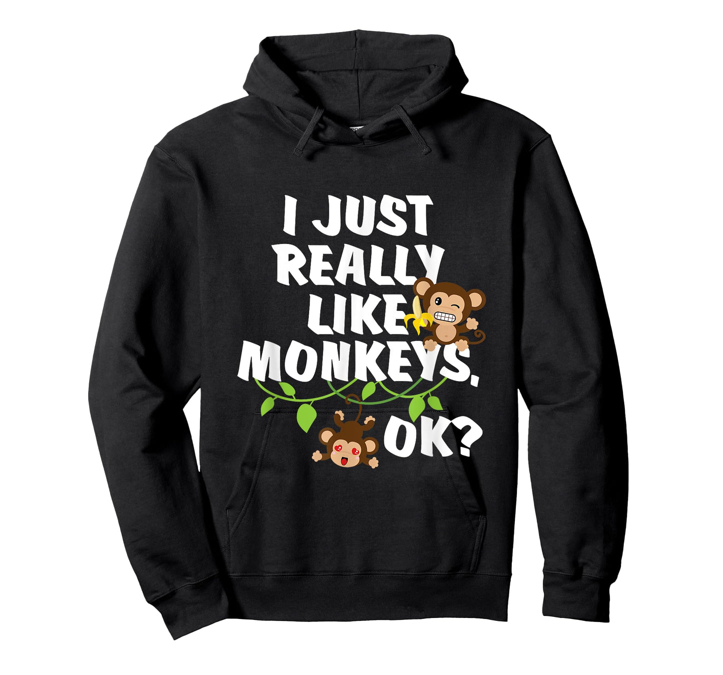 I Just Really Like Monkeys OK? Funny Monkey Gift T-Shirt