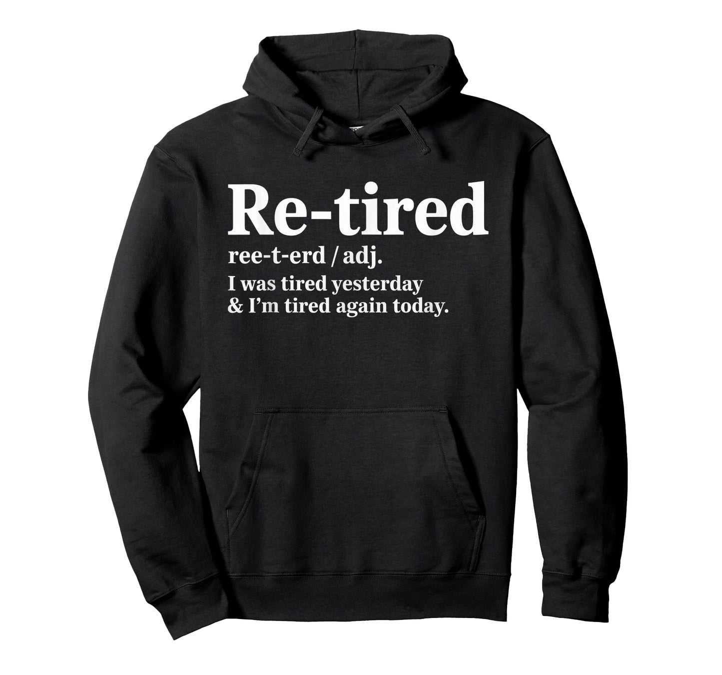 Funny Re Tired Saying Always Exhausted Retired Women Men T-Shirt
