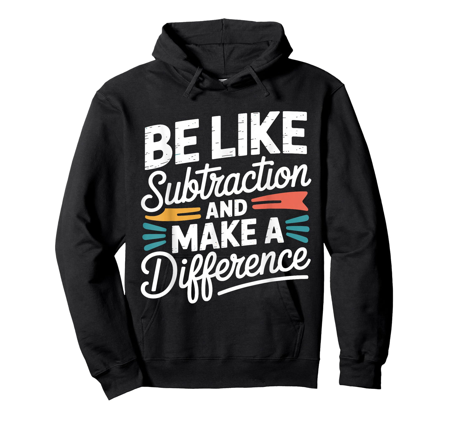 Be Like Subtraction and Make A Difference Shirt Women Men T-Shirt