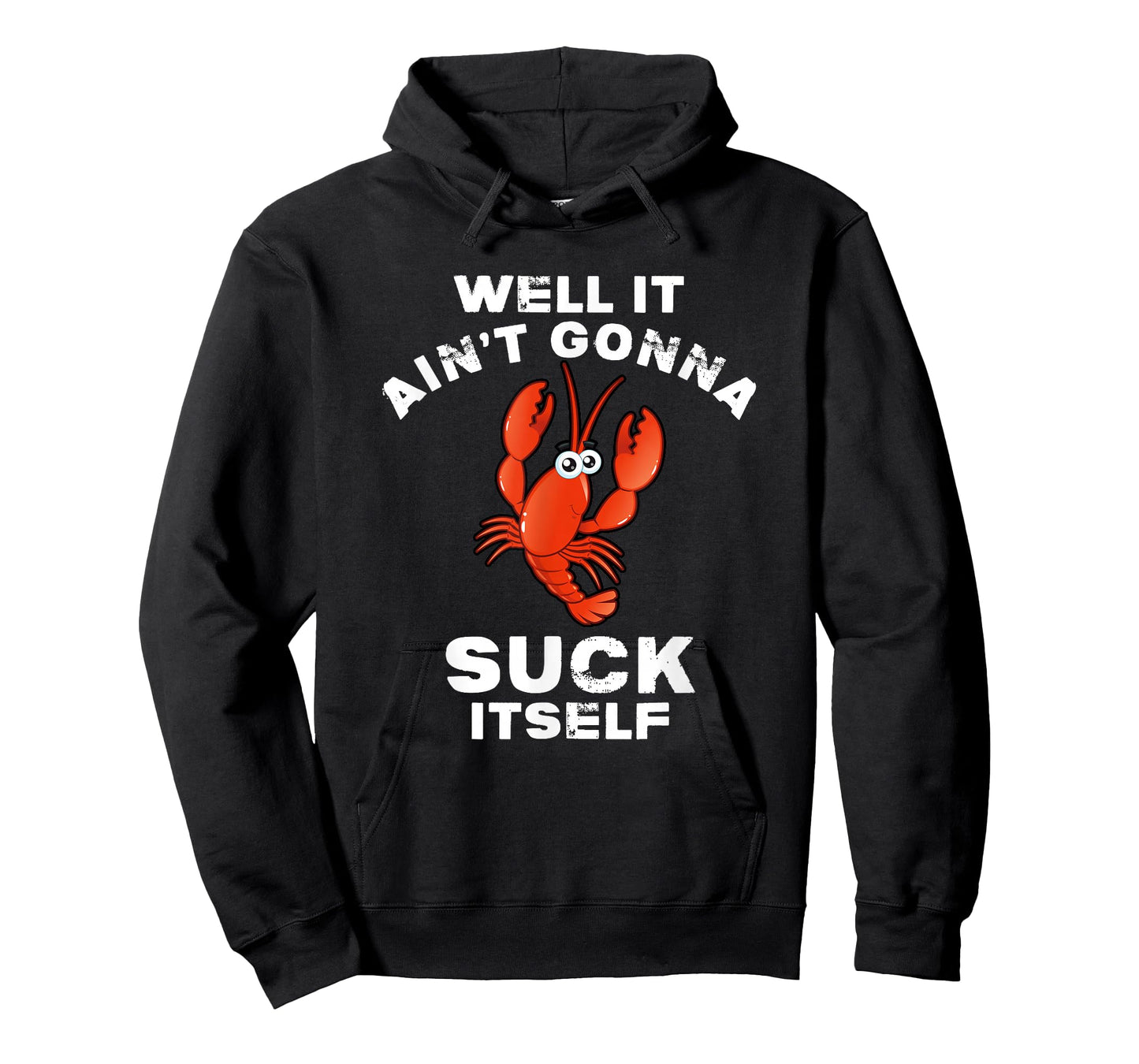 Crawfish Boil Well It Ain't Gonna Suck Itself Lobster T-Shirt