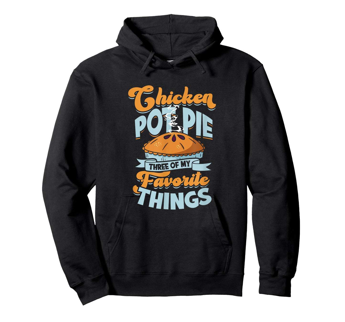Chicken Pot Pie Three of my favorite things - chicken pot T-Shirt